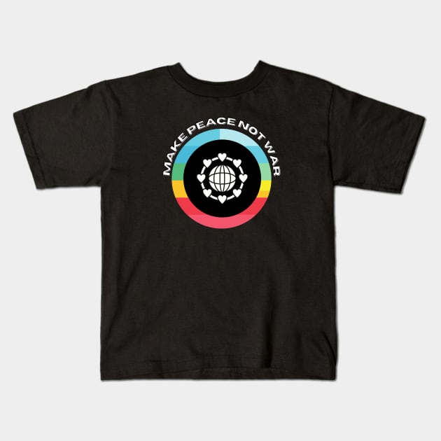 make peace not war Kids T-Shirt by thelmaroberts